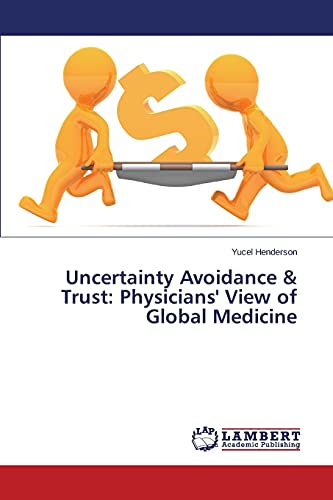 Uncertainty Avoidance & Trust: Physicians' View of Global Medicine