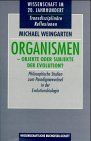 Organismen, Objekte oder Subjekte der Evolution?