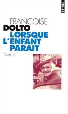 Lorsque l'enfant paraît. Vol. 2