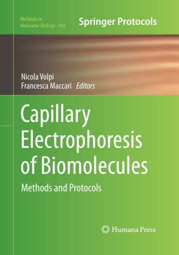 Capillary Electrophoresis of Biomolecules: Methods and Protocols (Methods in Molecular Biology, Band 984)
