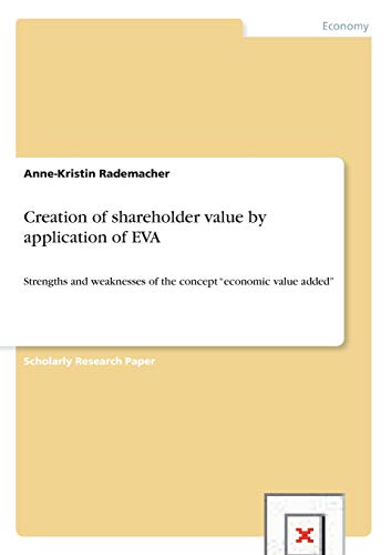 Creation of shareholder value by application of EVA: Strengths and weaknesses of the concept ¿economic value added¿