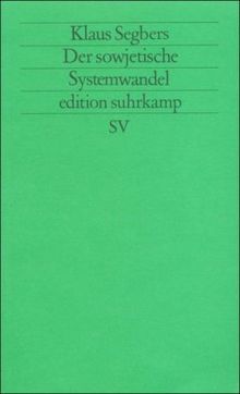 Der sowjetische Systemwandel (edition suhrkamp) von Klaus Segbers | Buch | Zustand sehr gut