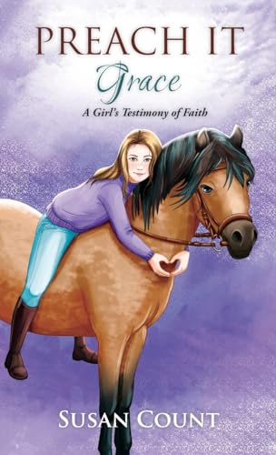 Preach It, Grace: A Girl's Testimony of Faith (Dream Pony Riders, Band 5)
