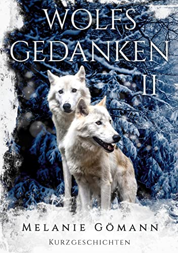 Wolfsgedanken II: Kurzgeschichten
