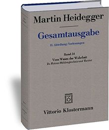 Gesamtausgabe 2. Abt. Bd. 34: Vom Wesen der Wahrheit: Zu Platons Höhlengleichnis und Theätet (Wintersemester 1931/32)