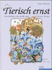 Tierisch ernst. Geschichten für große und kleine Kinder