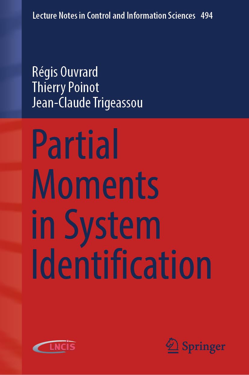 Partial Moments in System Identification (Lecture Notes in Control and Information Sciences, 494, Band 494)