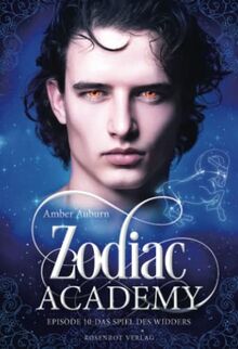 Zodiac Academy, Episode 10 - Das Spiel des Widders (Die Magie der Tierkreiszeichen, Band 10)