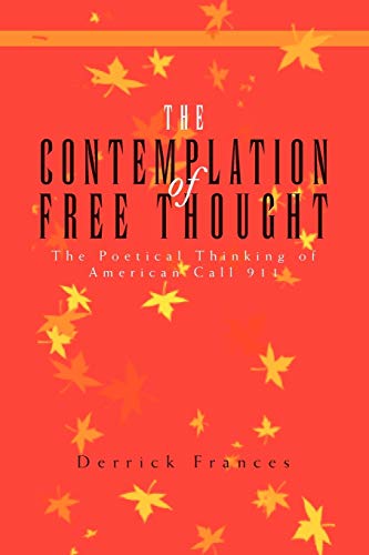 The Contemplation of Free Thought: The Poetical Thinking of American Call 911