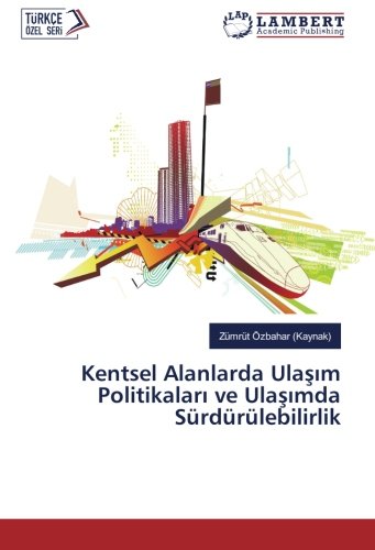 Kentsel Alanlarda Ulaşım Politikaları ve Ulaşımda Sürdürülebilirlik