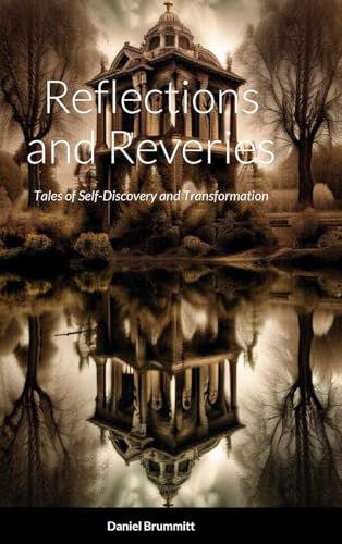Reflections and Reveries: Tales of Self-Discovery and Transformation