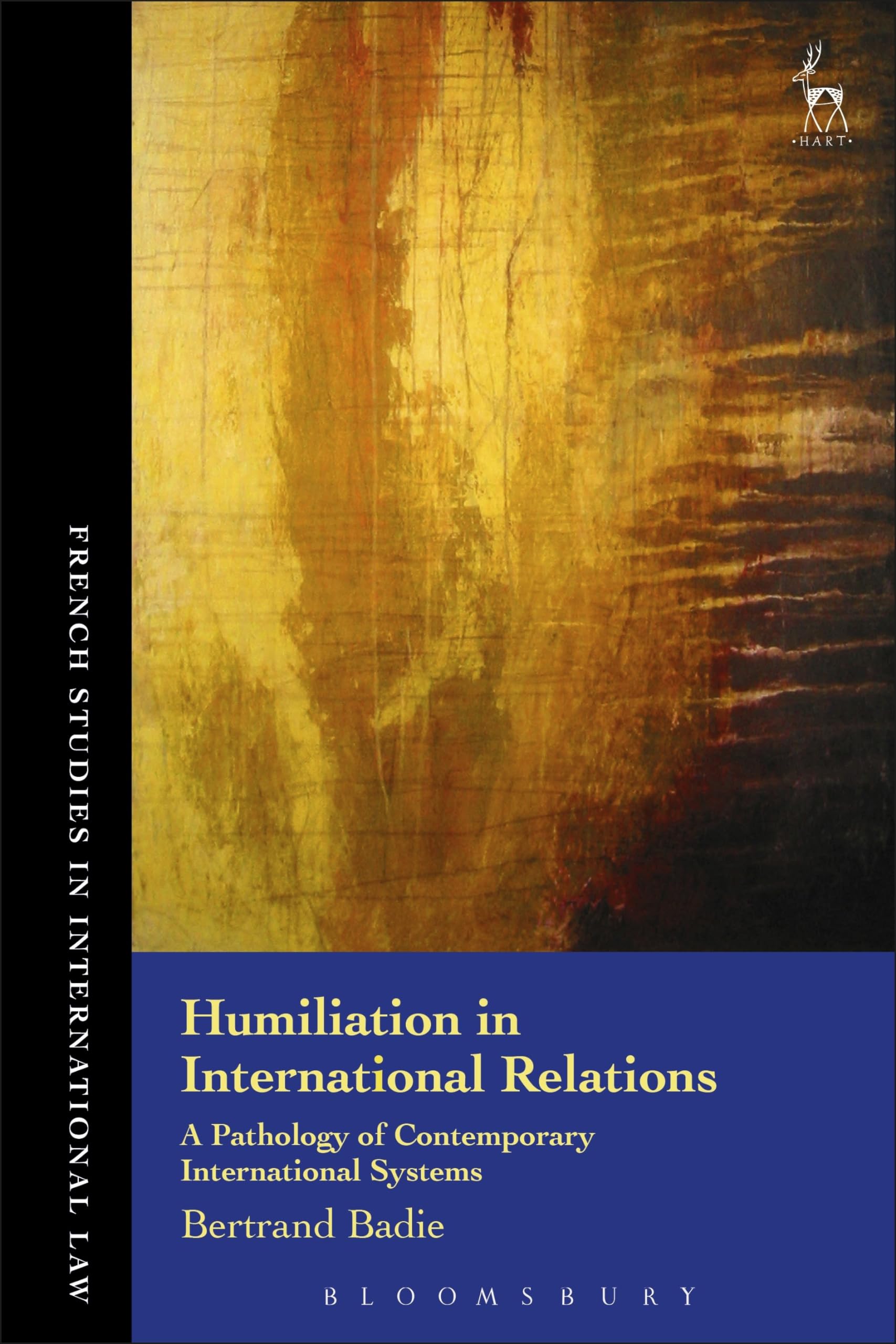 Humiliation in International Relations: A Pathology of Contemporary International Systems (French Studies in International Law)