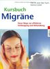 Kursbuch Migräne: Neue Wege zur effektiven Vorbeugung und Behandlung