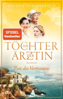 Die Töchter der Ärztin: Zeit des Vertrauens | Der hochemotionale Abschluss der SPIEGEL-Bestsellerreihe (Die Thomasius-Schwestern, Band 3)