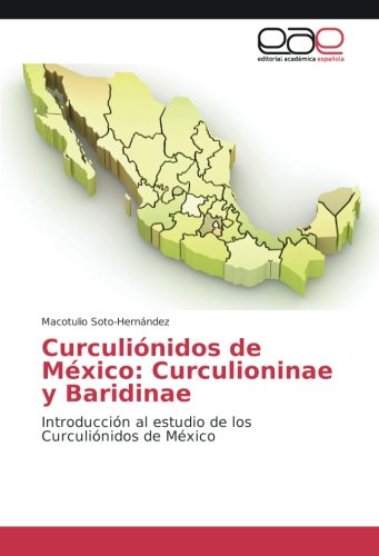 Curculiónidos de México: Curculioninae y Baridinae: Introducción al estudio de los Curculiónidos de México