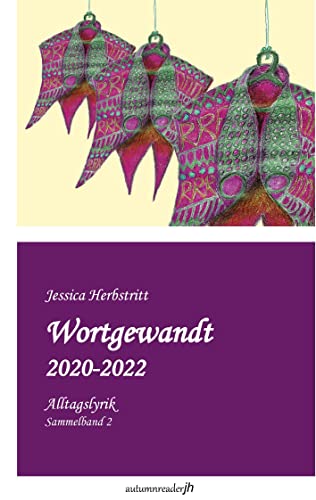 Wortgewandt 2020-2022: Alltagslyrik Sammelband 2 (Wortgewandt Sammelband)