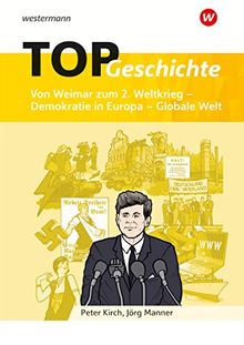 Topographische Arbeitshefte: TOP Geschichte 5: Von Weimar zum 2. Weltkrieg - Demokratie in Europa - Globale Welt