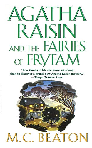 AGATHA RAISIN AND THE FAIRIES OF FRYFAM: An Agatha Raisin Mystery