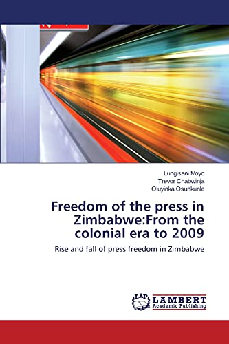 Freedom of the press in Zimbabwe:From the colonial era to 2009: Rise and fall of press freedom in Zimbabwe