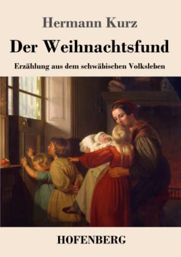 Der Weihnachtsfund: Erzählung aus dem schwäbischen Volksleben