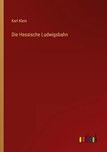 Die Hessische Ludwigsbahn