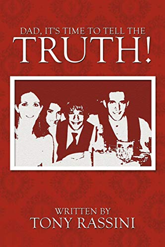 Dad, It's time to tell the Truth!