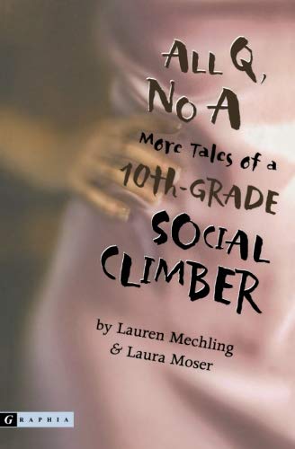 All Q, No A: More Tales of a 10th-Grade Social Climber