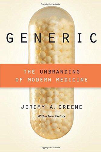 Generic: The Unbranding of Modern Medicine