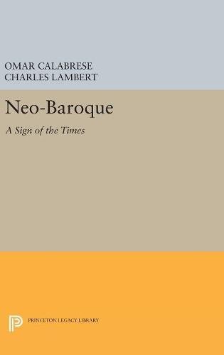 Neo-Baroque: A Sign of the Times (Princeton Legacy Library)