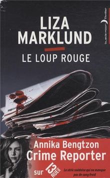 Les enquêtes d'Annika Bengtzon. Vol. 5. Le loup rouge