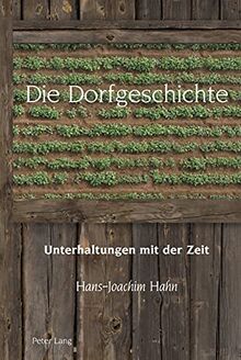 Die Dorfgeschichte: Unterhaltungen mit der Zeit (Studies in Modern German and Austrian Literature, Band 10)