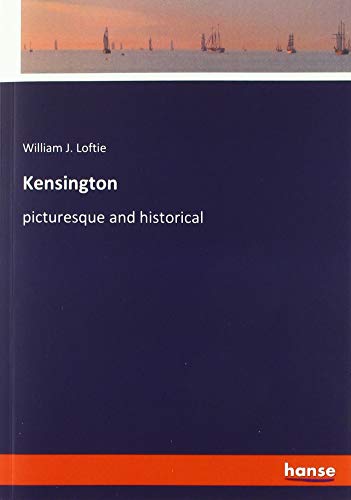 Kensington: picturesque and historical