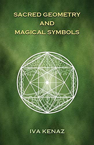 Iva Kenaz Sacred Geometry And Magical Symbols
