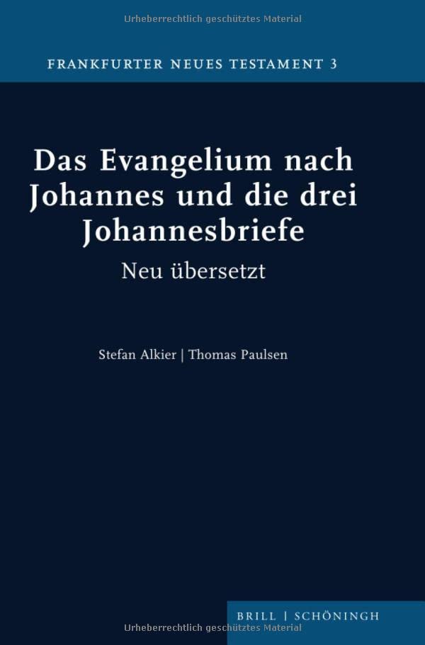 Das Evangelium nach Johannes und die drei Johannesbriefe: Neu übersetzt (Frankfurter Neues Testament)