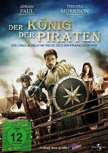 Der König der Piraten - Die unglaubliche Reise des Sir Francis Drake