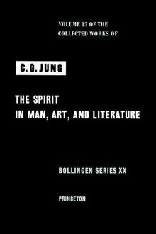 Collected Works of C.G. Jung, Volume 15: Spirit in Man, Art, And Literature (Bollingen Series, 20, Band 5)