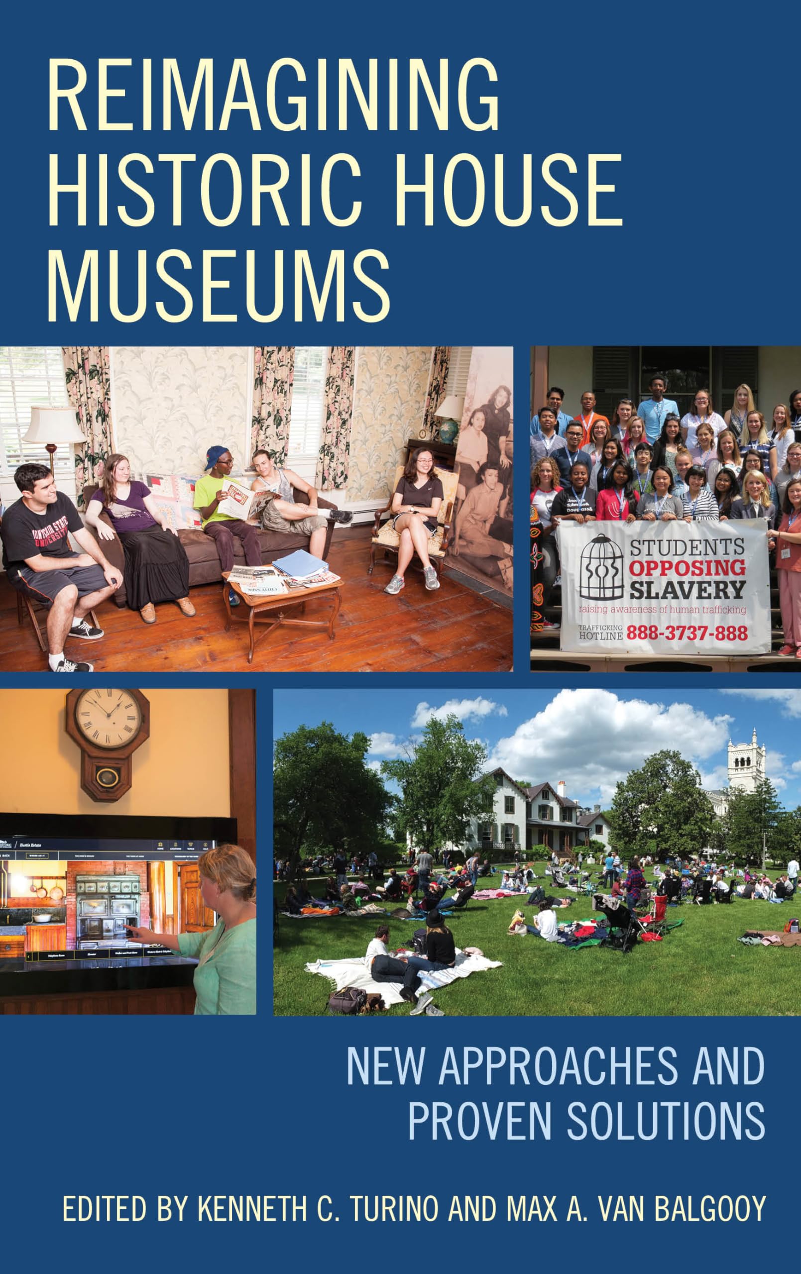Reimagining Historic House Museums: New Approaches and Proven Solutions (American Association for State and Local History)