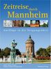 Zeitreise durch Mannheim: Ausflüge in die Vergangenheit