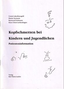 Kopfschmerzen und Migräne bei Kindern in Frage und Antwort: Ein Ratgeber für Eltern, Lehrer und Jugendliche