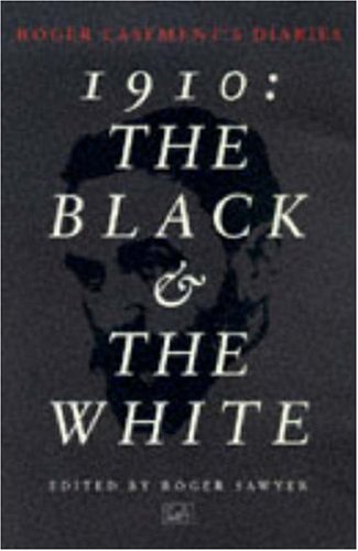 Roger Casements Diaries: The Black and the White (Roger Casement Diaries)