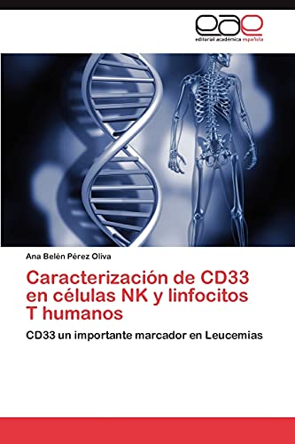 Caracterización de CD33 en células NK y linfocitos T humanos: CD33 un importante marcador en Leucemias