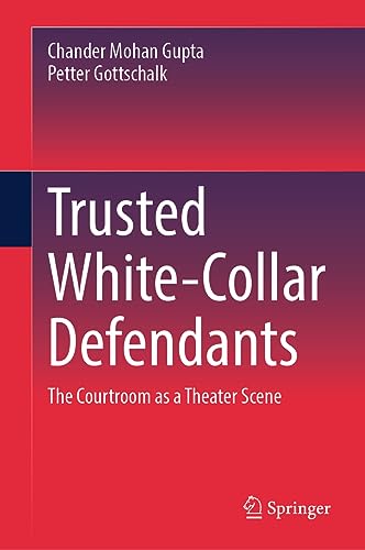 Trusted White-Collar Defendants: The Courtroom as a Theater Scene