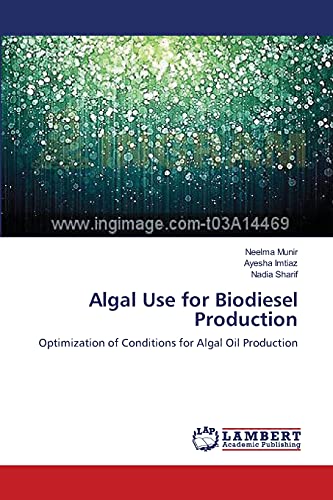 Algal Use for Biodiesel Production: Optimization of Conditions for Algal Oil Production
