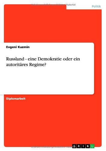 Russland - eine Demokratie oder ein autoritäres Regime?