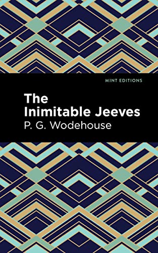 The Inimitable Jeeves (Mint Editions―Humorous and Satirical Narratives)