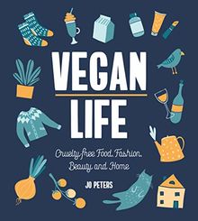 Vegan Life: Cruelty-Free Food, Fashion, Beauty and Home von Peters, Jo | Buch | Zustand sehr gut