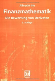 Finanzmathematik: Die Bewertung von Derivaten (Teubner Studienbücher Mathematik)