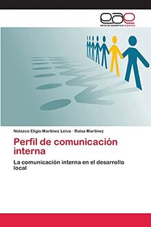 Perfil de comunicación interna: La comunicación interna en el desarrollo local