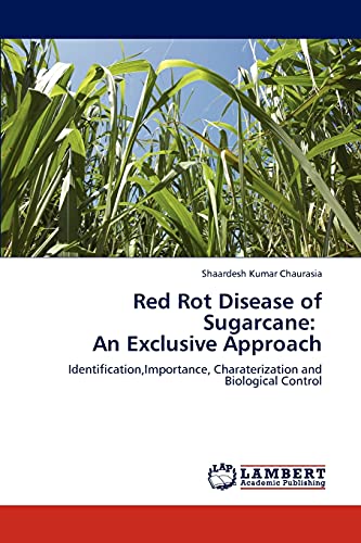 Red Rot Disease of Sugarcane: An Exclusive Approach: Identification,Importance, Charaterization and Biological Control