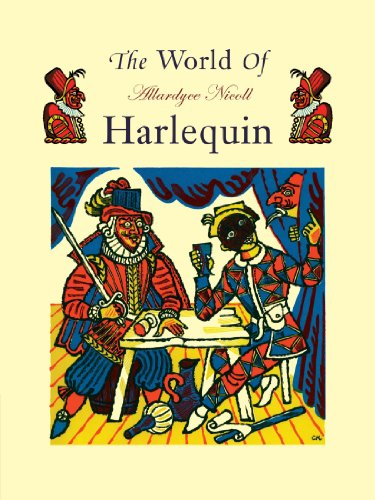 Allardyce Nicoll The World Of Harlequin, A Critical Study Of The Commedia Dell' Arte